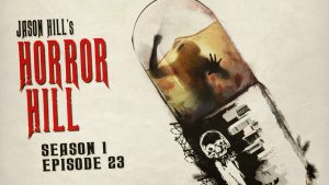 Horror Hill – Season 1, Episode 23