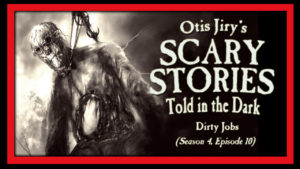 Scary Stories Told in the Dark – Season 4, Episode 10 - "Dirty Jobs"