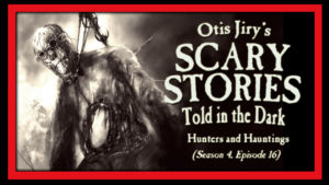 Scary Stories Told in the Dark – Season 4, Episode 16 - "Hunters and Hauntings"