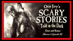 Scary Stories Told in the Dark – Season 4, Episode 19 - "Dust and Bones"