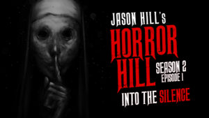 Horror Hill – Season 2, Episode 1 - "Into the Silence"