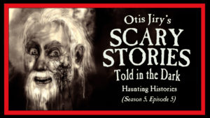 Scary Stories Told in the Dark – Season 5, Episode 5 - "Haunting Histories"