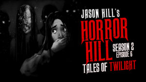 Horror Hill – Season 2, Episode 6 - "Tales of Twilight"