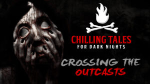 Chilling Tales for Dark Nights – Season 4, Episode 37 - "Crossing the Outcasts"