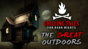 Chilling Tales for Dark Nights – Season 4, Episode 39 - "The Great Outdoors"