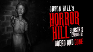 Horror Hill – Season 2, Episode 12 - "Dread and Gone"