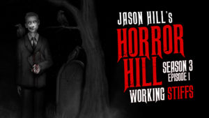 Horror Hill – Season 3, Episode 1 - "Working Stiffs"