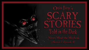 Scary Stories Told in the Dark – Season 7, Episode 4 - "Never Mind the Mayhem"