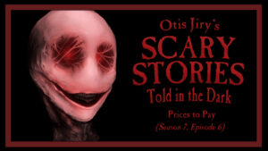 Scary Stories Told in the Dark – Season 7, Episode 6 - "Prices to Pay"