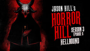 Horror Hill – Season 3, Episode 6 - "Hellbound"