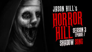 Horror Hill – Season 3, Episode 7 - "Shadow Song"