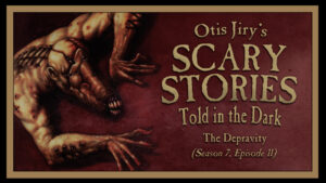 Scary Stories Told in the Dark – Season 7, Episode 11 - "The Depravity"