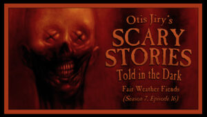 Scary Stories Told in the Dark – Season 7, Episode 16 - "Fair Weather Fiends"