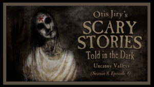 Scary Stories Told in the Dark – Season 8, Episode 4 - "Uncanny Valleys"