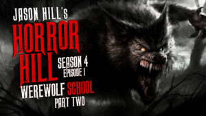 Horror Hill – Season 4, Episode 1 - "Werewolf School (Part 2)"