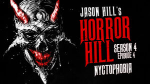 Horror Hill – Season 4, Episode 4 - "Nyctophobia"