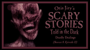 Scary Stories Told in the Dark – Season 8, Episode 12 - "Deadly Dealings"