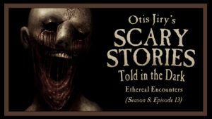 Scary Stories Told in the Dark – Season 8, Episode 13 - "Ethereal Encounters"