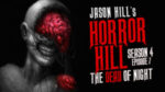 Horror Hill – Season 4, Episode 7 - "The Dead of Night"